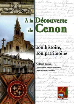 A LA DÉCOUVERTE de Cenon son histoire son patrimoine