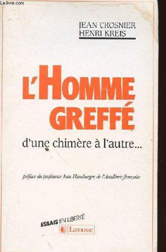 L'Homme greffé : d'une chimère à l'autre