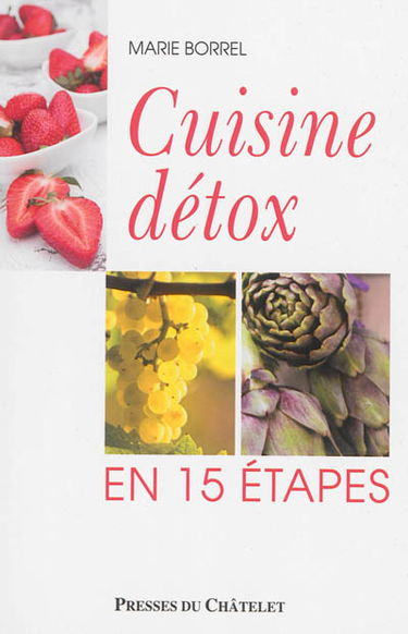 Cuisine détox : en 15 étapes