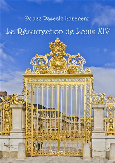 Couverture de La résurrection de louis xiv