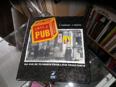 Email et Pub : Cent ans de plaques émaillées françaises : 1894 1994