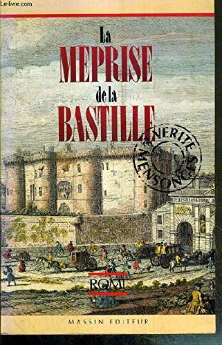 Couverture de La Méprise de la Bastille : vérité et mensonges par Romi