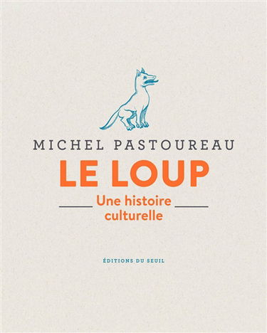 Le loup : une histoire culturelle