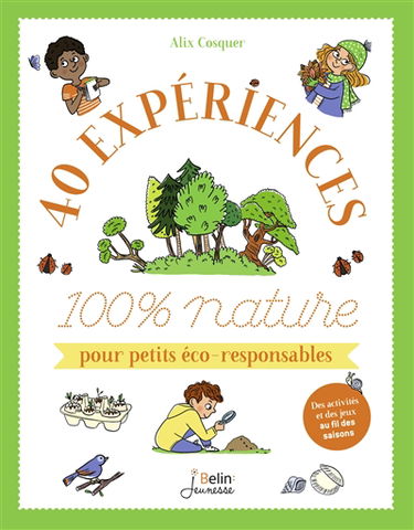 40 expériences 100 % nature pour petits éco-responsables