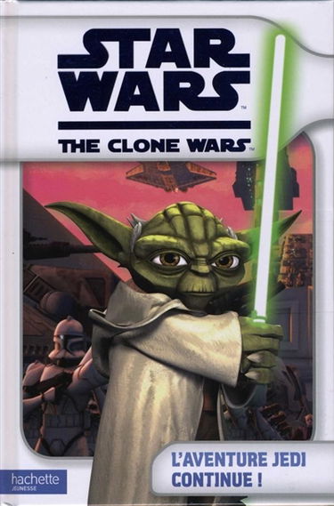 The Clone wars : l'aventure Jedi continue !