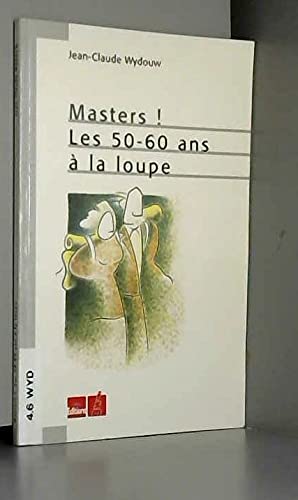 Masters ! les 50-60 ans à la loupe