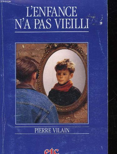 L'Enfance n'a pas vieilli : sept enfants racontent