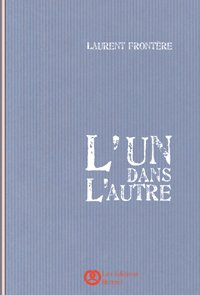 Couverture de L'un dans l'autre - Exemplaire enrichi d'un envoi de l'auteur