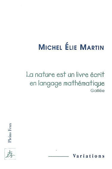 La nature est un livre écrit en langage mathématique (Galilée)