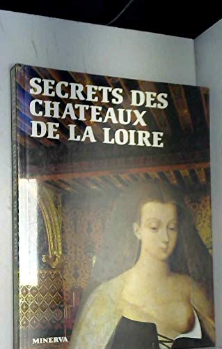 Secrets des châteaux de la Loire