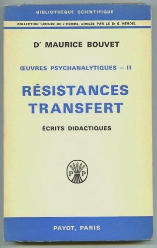 Oeuvres psychanalytiques II Résistances transfert, écrits didactiques