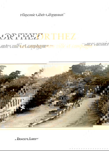 Orthez mes racines entre ville et campagne