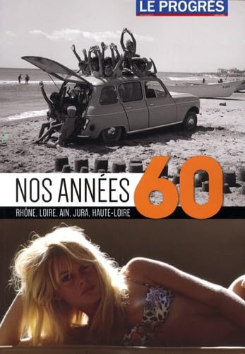 Couverture de Nos années 60: Rhône, Loire, Ain, Jura, Haute-Loire par Collectif