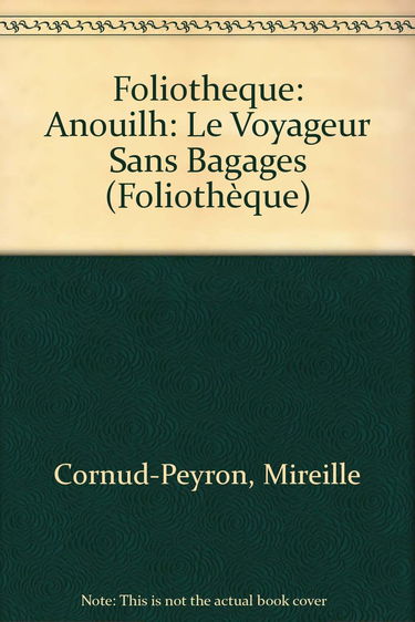 Le voyageur sans bagage et Le Bal des voleurs de Jean Anouilh