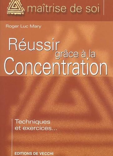 Réussir grâce à la concentration