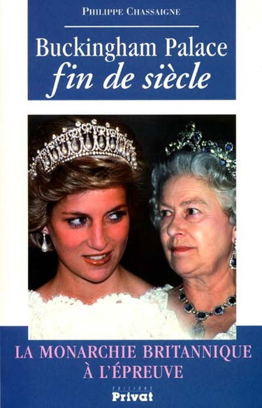 Buckingham Palace fin de siècle : la monarchie britannique à l'épreuve