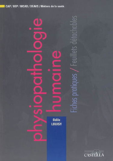 Physiopathologie humaine : CAP, BEP, MCAD, DEAVS, métiers de la santé : fiches pratiques, feuillets détachables