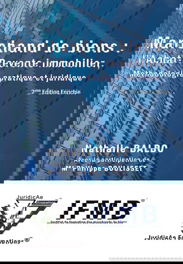 Marchand de biens : l'achat-revente immobilier, méthodologie pratique et juridique