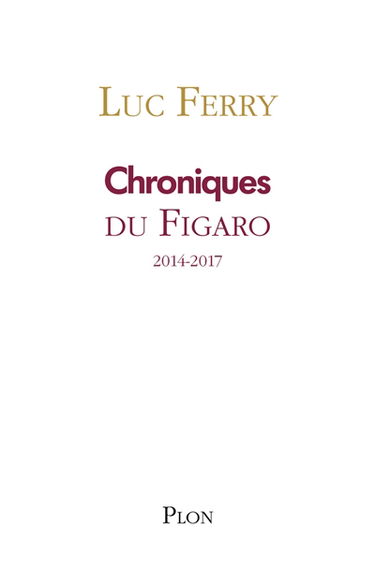 Chroniques. Le Figaro : 2014-2017