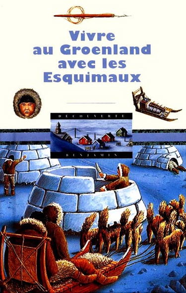 Vivre au Groënland avec les Esquimaux
