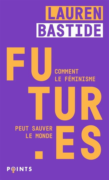 Couverture de Futur.es : comment le féminisme peut sauver le monde par Lauren Bastide