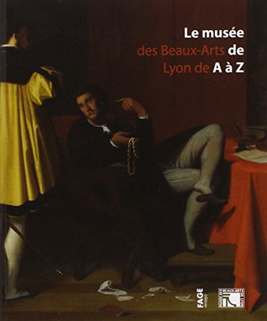 Le musee des beaux arts de lyon de a a z