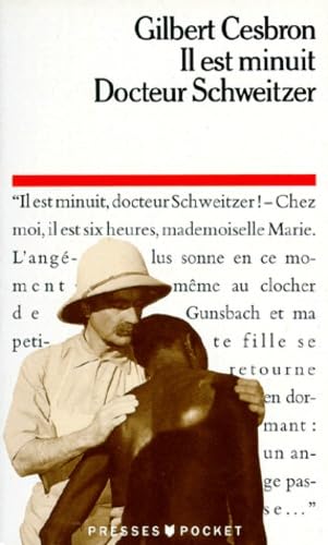 Il est minuit Docteur Schweitzer : pièce en deux actes