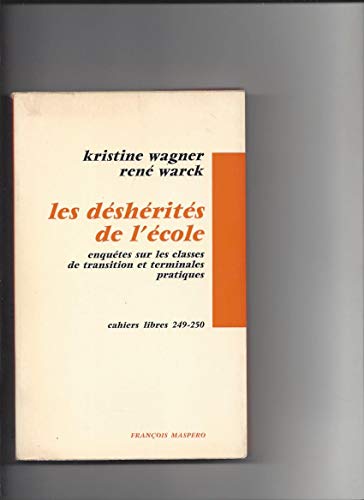 Les déshérités de l'école : enqueêtes sur les classes de transition et terminales pratiques