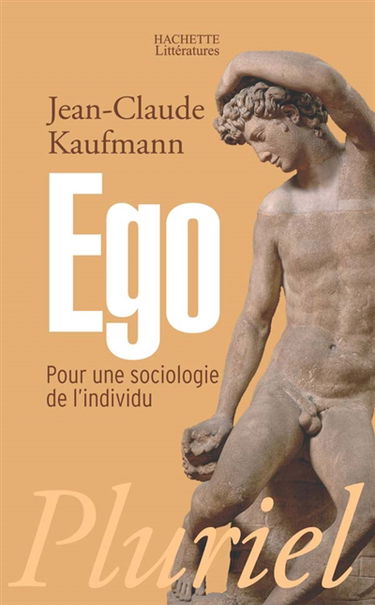Ego : pour une sociologie de l'individu