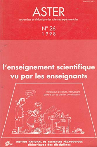 Aster N°26 : L'Enseignement Scientifique Vu Par Les Enseignants
