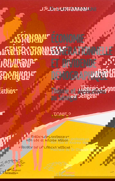 Economie générationnelle et dividende démographique. Vol. 2. Théorie et applications au Sénégal