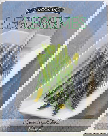 La bible des légumes : du jardin à la table