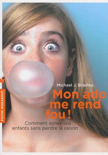 Mon ado me rend fou ! : comment aimer vos enfants sans perdre la raison