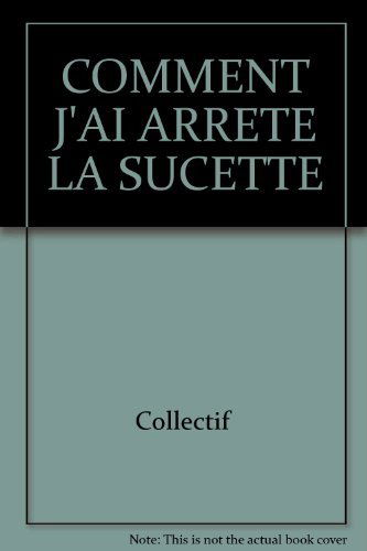 Comment J'Ai Arrete La Sucette