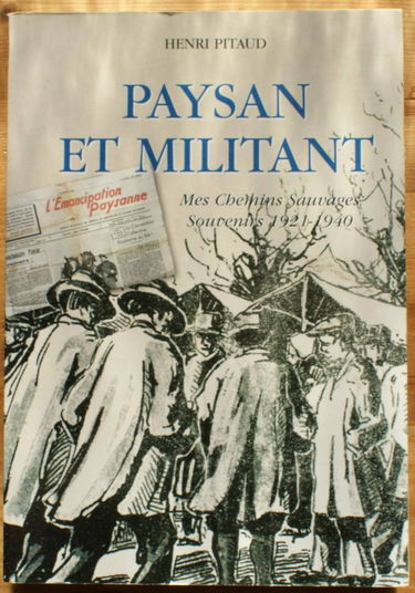 Paysan et militant : mes chemins sauvages : souvenirs 1921-1940