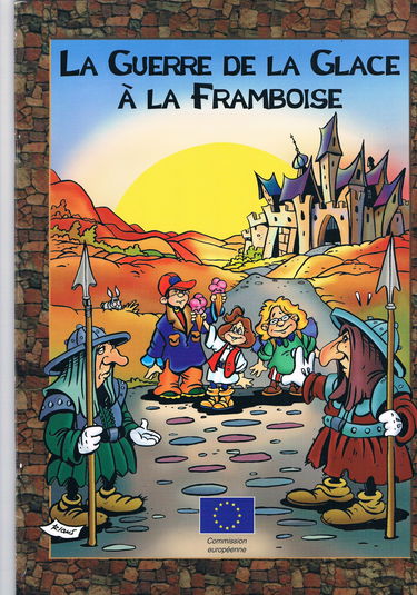 La guerre de la glace à la framboise : Bande dessinée sur une Europe pacifique sans frontières destinée aux jeunes