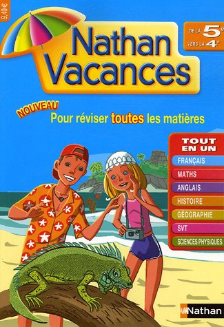 Nathan vacances : de la 5e à la 4e : pour réviser toutes les matières