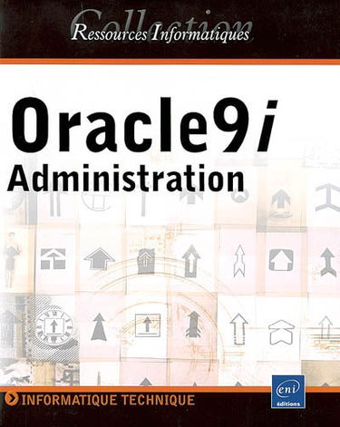 Oracle 9i : administration