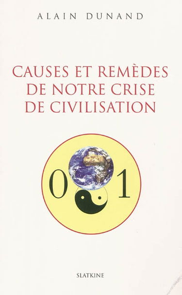 Causes et remèdes de notre crise de civilisation