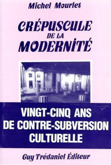 Couverture de Crépuscule de la modernité : vingt-cinq ans de contre-subversion culturelle