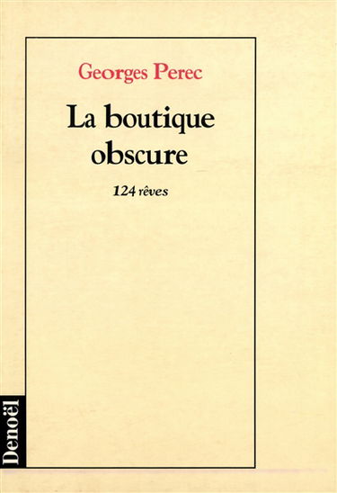 La Boutique obscure : 124 rêves