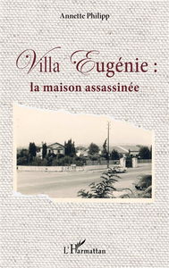 Villa Eugénie : la maison assassinée