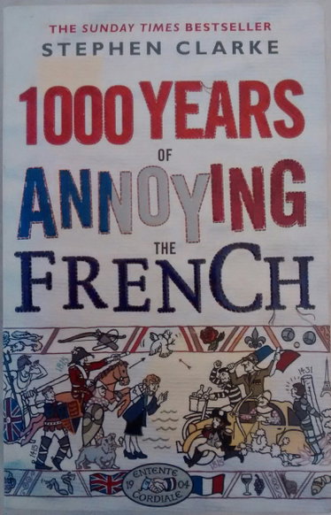 Couverture de 1000 Years of Annoying the French par Stephen Clarke