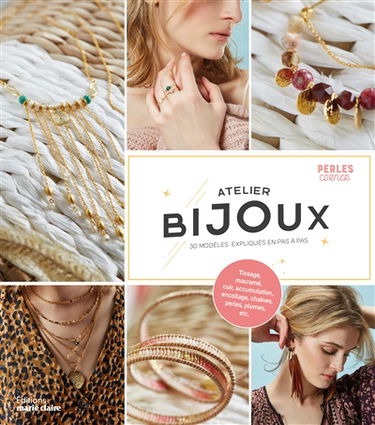 Atelier bijoux : 30 modèles expliqués en pas à pas
