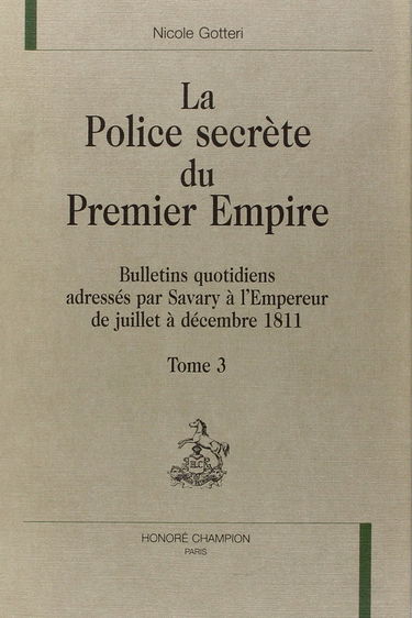 La police secrète du premier Empire. Vol. 3. De juillet à décembre 1811