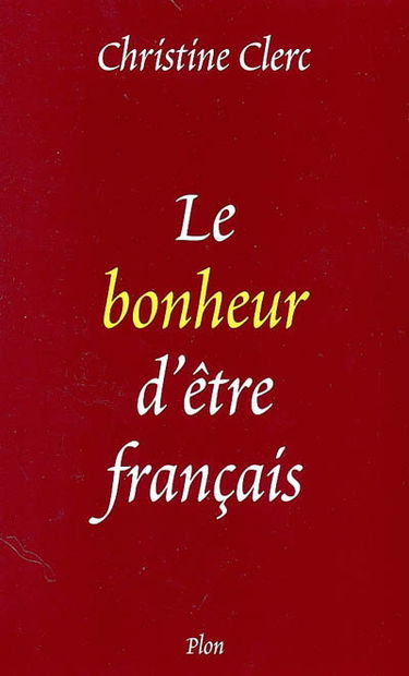 Le bonheur d'être français