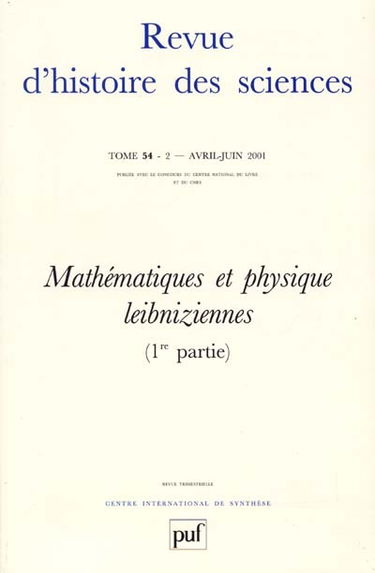 Revue d'histoire des sciences, n° 2 (2001). Mathématiques et physique leibniziennes (1re partie)