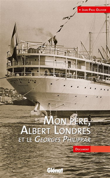 Mon père, Albert Londres et le Georges Philippar