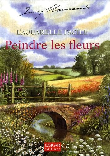 L'aquarelle facile: Peindre les fleurs