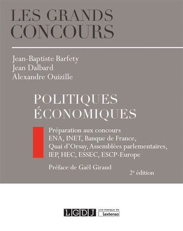 Politiques économiques : préparation aux concours : ENA, INET, Banque de France, Quai d'Orsay, Assemblées parlementaires, IEP, HEC, ESSEC, ESCP-Europe